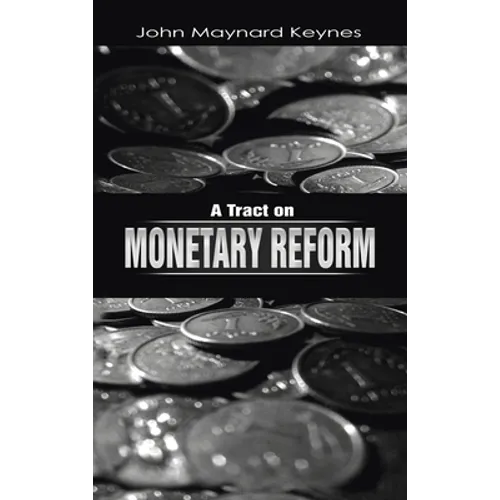 A Tract on Monetary Reform