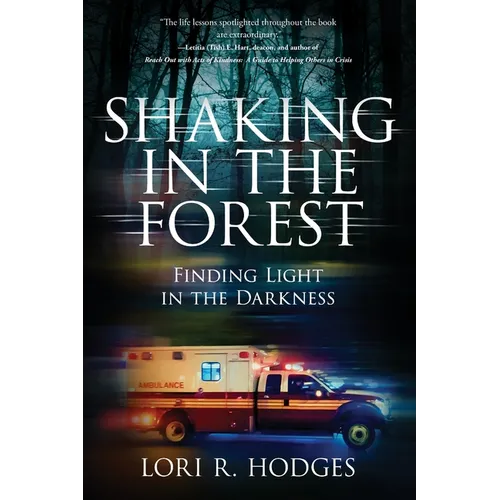 Shaking In The Forest: Finding Light in the Darkness