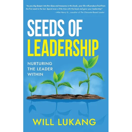 Seeds of Leadership: Nurturing the Leader Within