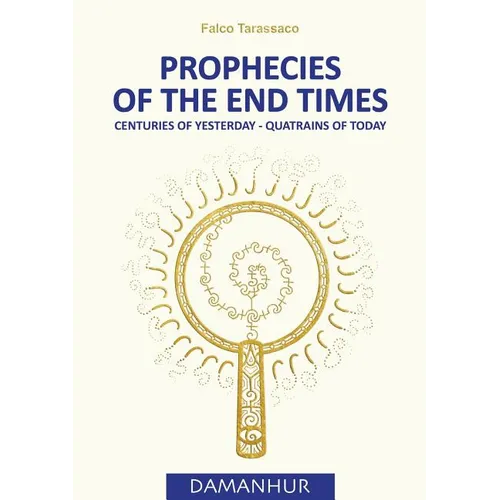 Prophecies of the End Times: Centuries of Yesterday - Quatrains of Today