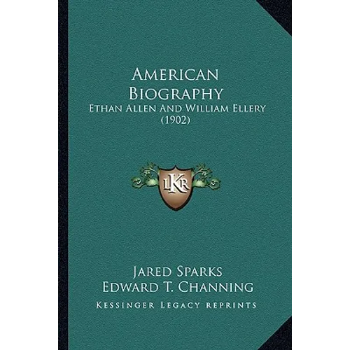 American Biography: Ethan Allen And William Ellery (1902)
