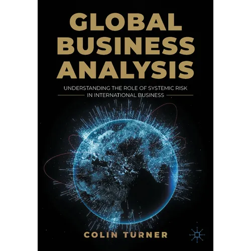 Global Business Analysis: Understanding the Role of Systemic Risk in International Business