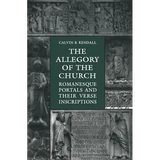 The Allegory of the Church: Romanesque Portals and Their Verse Inscriptions