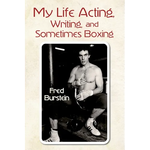 My Life Acting Writing and Sometimes Boxing