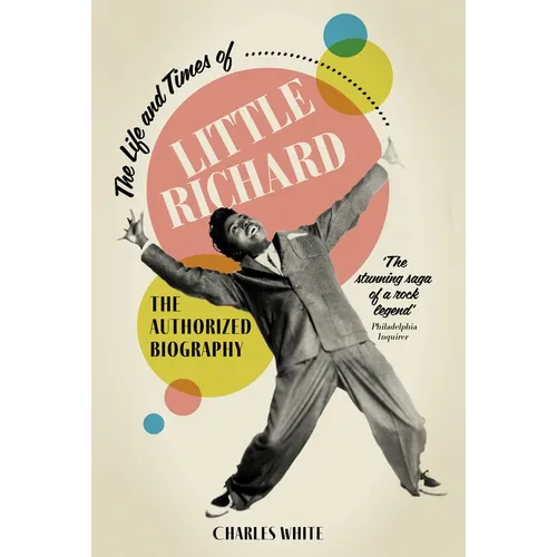 Life and Times of Little Richard: The Authorized Biography