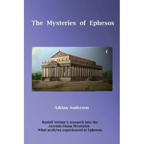 The Mysteries of Ephesos: Rudolf Steiner's research into the Artemis-Diana mysteries