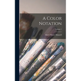 A Color Notation; Volume 1 - Hardcover