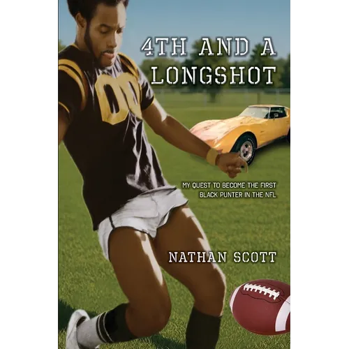 4th and a Longshot: My Quest To Become The First Black Punter In The NFL