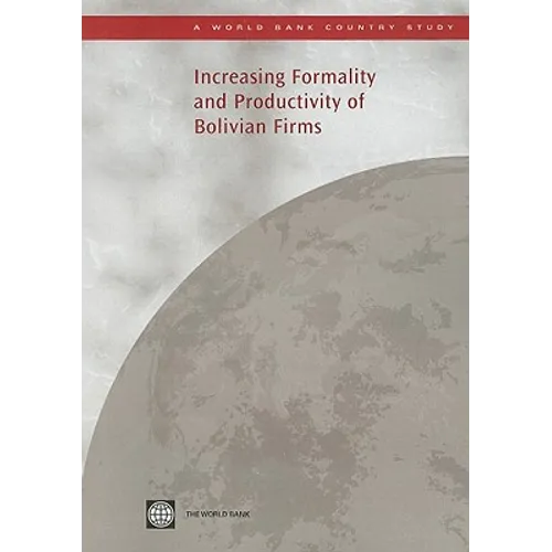 Increasing Formality and Productivity of Bolivian Firms