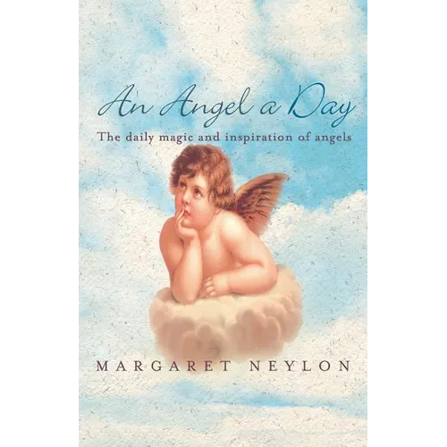 An Angel A Day: The Daily Magic and Inspiration of Angels
