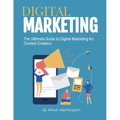 The Ultimate Guide to Digital Marketing for Content Creators
