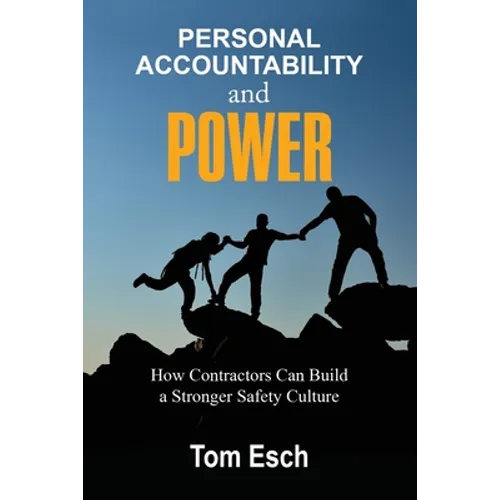 Personal Accountability and POWER: How Contractors Can Build a Stronger Safety Culture