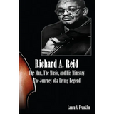 Richard A. Reid: The Man, The Music, and His Ministry
