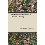 The Simplified Essentials of Charcoal Drawing - Paperback