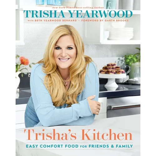 Trisha's Kitchen: Easy Comfort Food for Friends and Family