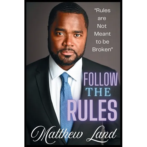 Follow The Rules: Rules are not meant to be broken