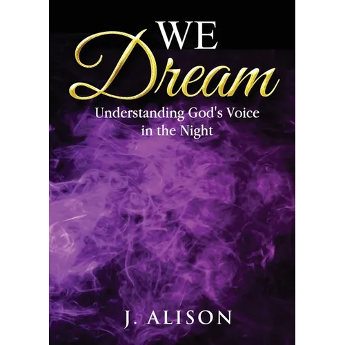 We Dream: Understanding God's Voice in the Night