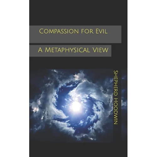 Compassion for Evil: A Metaphysical View