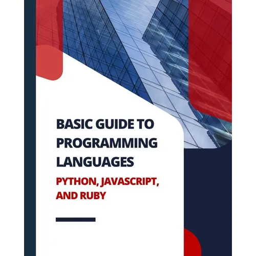 Basic Guide to Programming Languages Python, JavaScript, and Ruby