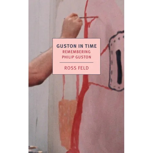 Guston in Time: Remembering Philip Guston
