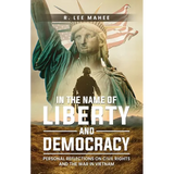 In The Name of Liberty and Democracy: Personal Reflections on Civil Rights and the War in Vietnam