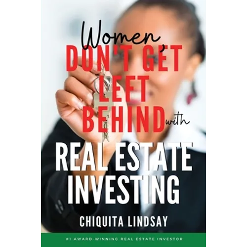 Women, Don't Get Left Behind With Real Estate Investing