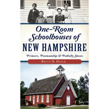 One-Room Schoolhouses of New Hampshire: Primers, Penmanship & Potbelly Stoves - Hardcover
