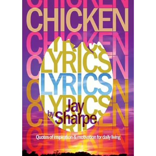 Chicken Lyrics: Quotes of Inspiration and Motivation for Daily Living