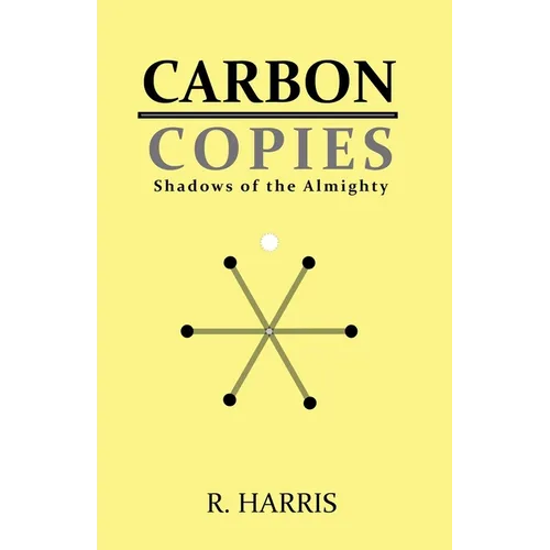 Carbon Copies: Shadows of the Almighty