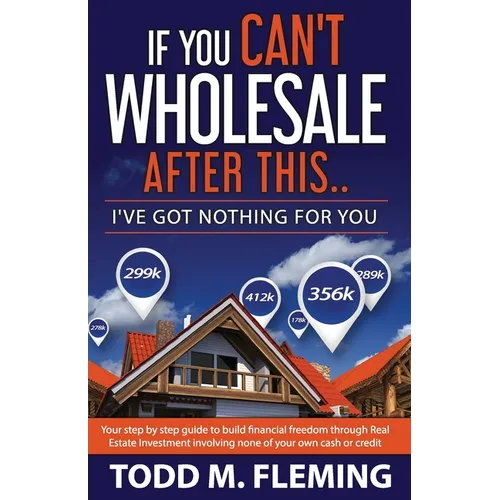 If You Can't Wholesale After This: I've Got Nothing For You...