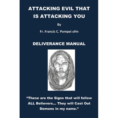 Attacking Evil That Is Attacking You: Deliverance Manual
