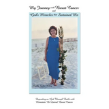 My Journey with Breast Cancer and God's Miracles That Sustained Me: Depending on God Through Battle with Metastatic Bi-Lateral Breast Cancer - Paperback