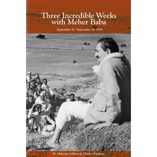 Three Incredible Weeks with Meher Baba