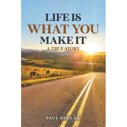 Life is What You Make It