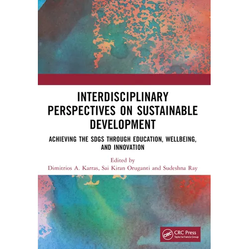 Interdisciplinary Perspectives on Sustainable Development: Achieving the Sdgs Through Education, Wellbeing, and Innovation