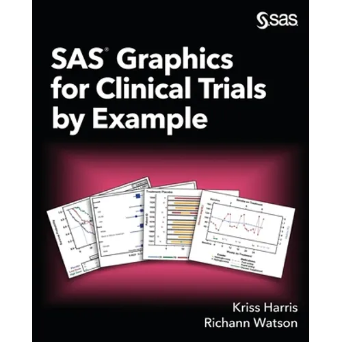 SAS Graphics for Clinical Trials by Example
