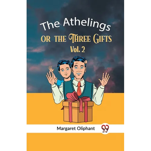 The Athelings Or The Three Gifts Vol. 2