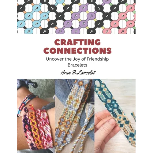 Crafting Connections: Uncover the Joy of Friendship Bracelets