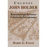 Colonel John Holder Boonesborough Defender & Kentucky Entrepreneur - Paperback