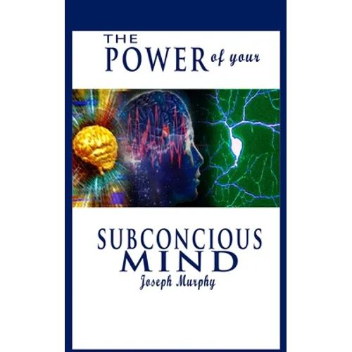 The Power of Your Subconscious Mind