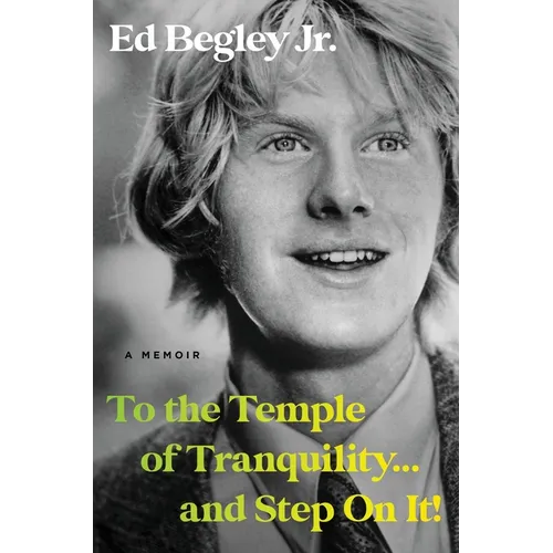 To the Temple of Tranquility...and Step on It!: A Memoir