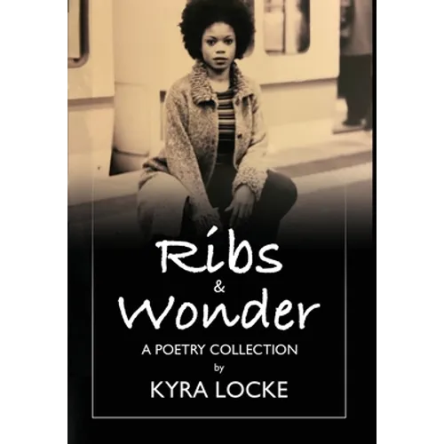 Ribs & Wonder: A Poetry Collection