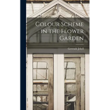 Colour Scheme in the Flower Garden - Hardcover