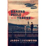 Banana Peels on the Tracks: Coming of Age in Post-Communist Slovakia - Paperback