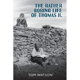 The Rather Boring Life of Thomas H.