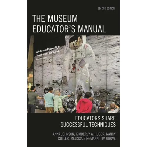 The Museum Educator's Manual: Educators Share Successful Techniques