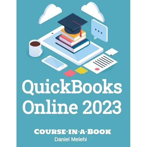 QuickBooks Online 2023: Course-In-a-Book