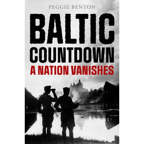 Baltic Countdown: A Nation Vanishes