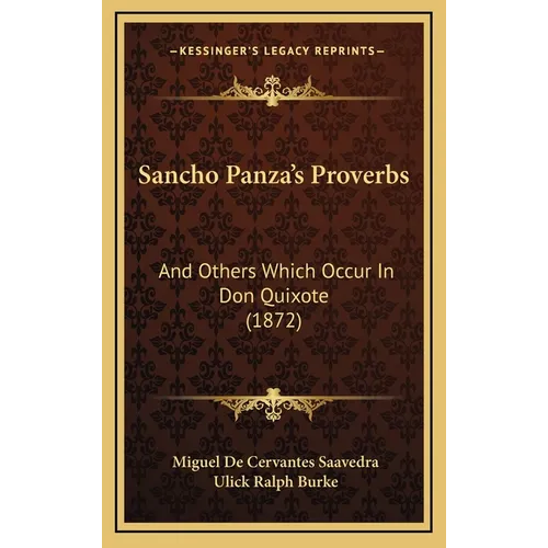 Sancho Panza's Proverbs: And Others Which Occur In Don Quixote (1872)