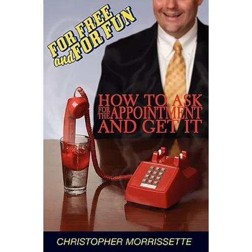 For Free And For Fun: How To Ask For The Appointment And Get It